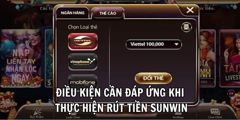 Điều kiện cần đáp ứng khi thực hiện rút tiền Sunwin